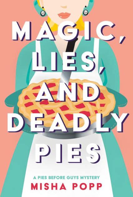 The Extraordinary World of Magic Lies and Deadly Pies